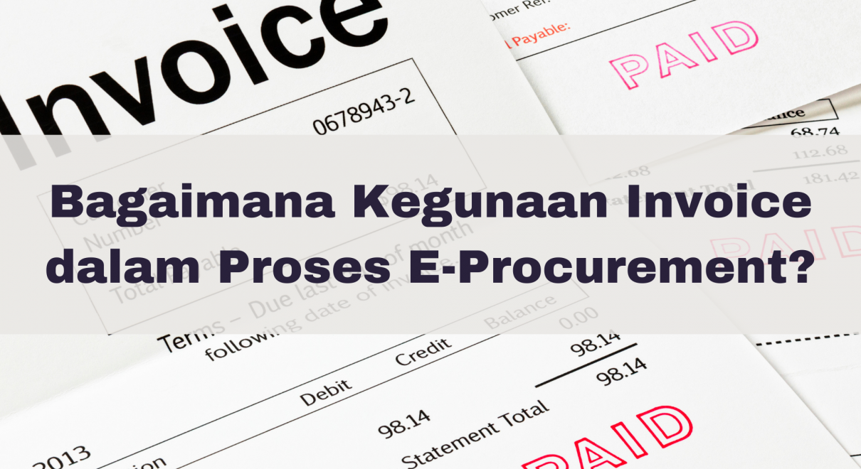 Bagaimana Kegunaan Invoice dalam Proses E-Procurement?